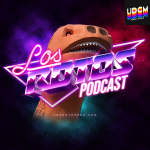 Los Rotos Podcast Los Rotos Podcast